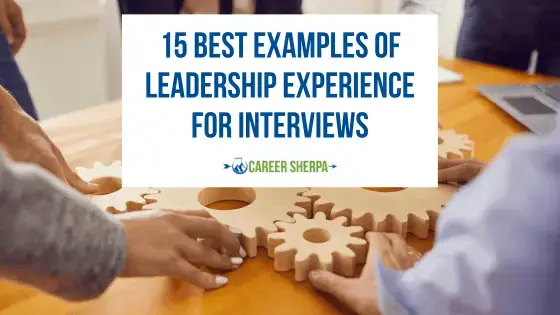 15 mejores ejemplos de experiencia de liderazgo para entrevistas
