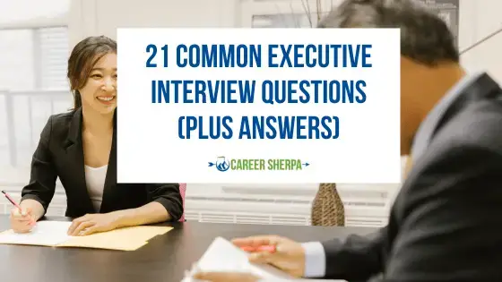 21 preguntas comunes en entrevistas ejecutivas (más respuestas)