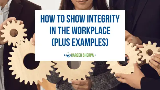 Cómo mostrar integridad en el lugar de trabajo (más ejemplos)
