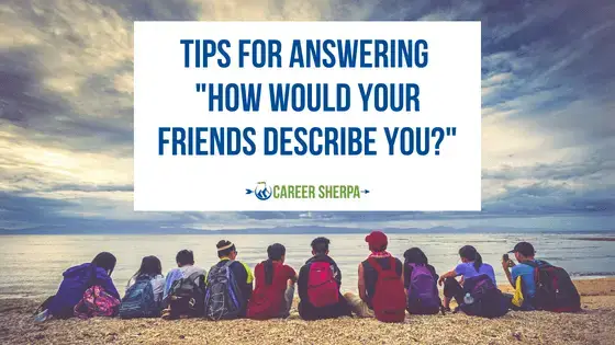 Consejos para responder «¿Cómo te describirían tus amigos?»